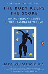 The Body Keeps the Score: Brain, Mind, and Body in the Healing of Trauma - myrifemachine