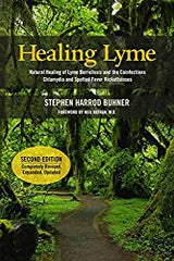 Healing Lyme: Natural Healing of Lyme Borreliosis and the Coinfections Chlamydia and Spotted Fever Rickettsiosis, 2nd Edition - myrifemachine