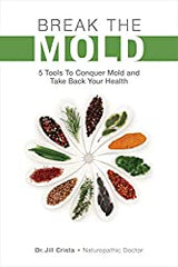 Break The Mold: 5 Tools to Conquer Mold and Take Back Your Health - myrifemachine