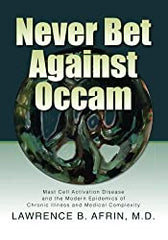 Never Bet Against Occam: Mast Cell Activation Disease and the Modern Epidemics of Chronic Illness and Medical Complexity - myrifemachine